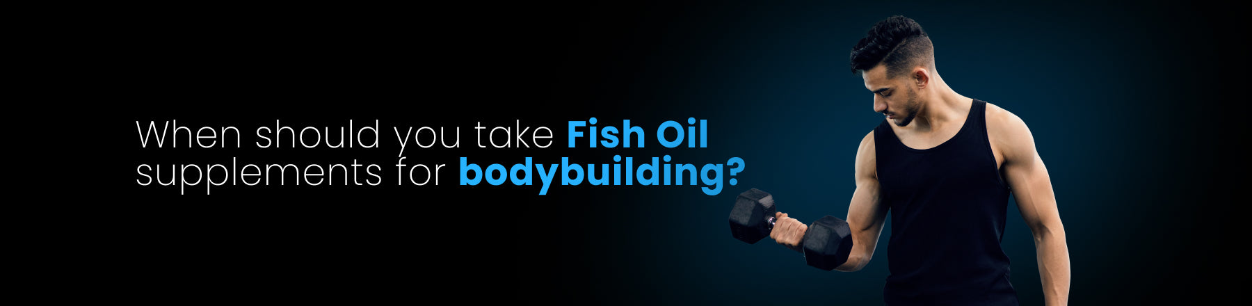 When to take a Fish Oil Supplement? | YouWeFit Fish Oil Capsule: When to Consume?