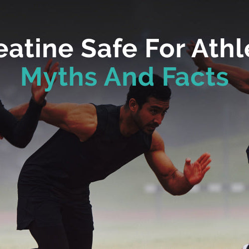 Is Creatine Safe For Athletes? Myths And Facts