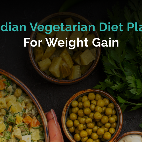 Complete Vegetarian Indian Diet Plan For Healthy Weight Gain