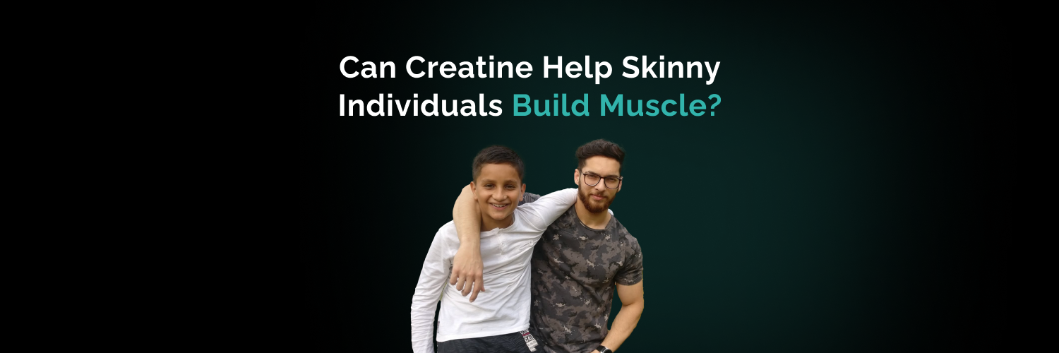 Can Creatine Help Naturally Skinny Individuals Build Muscle?