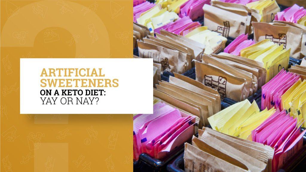 Artificial Sweeteners on a Keto Diet Yay or Nay? — Wellversed